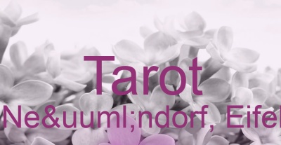 Tarot Neündorf, Eifel | Top-Experten für Kartenlegen, Wahrsagen, Hellsehen, Zukunftsdeutung.